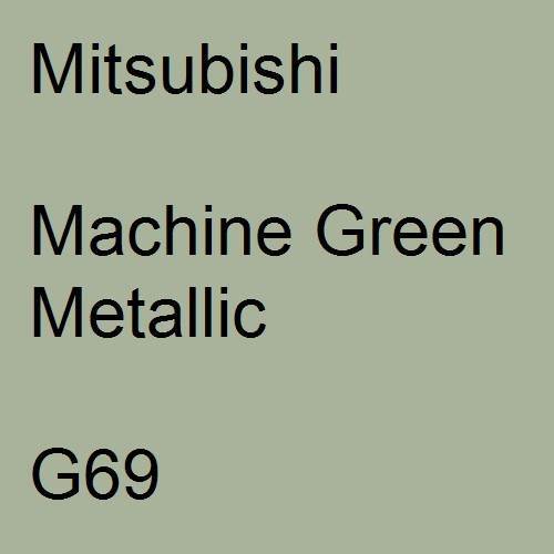 Mitsubishi, Machine Green Metallic, G69.